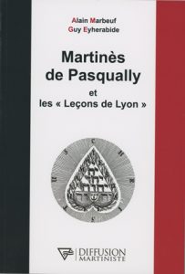 Martinès de Pasqually et les leçons de Lyon